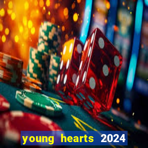 young hearts 2024 assistir online